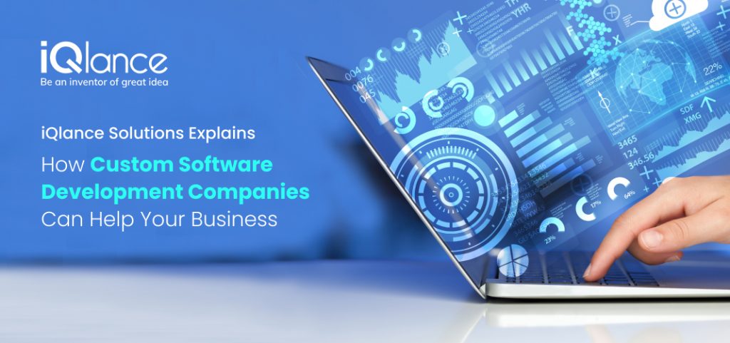 Custom Software Development Companies Can Help Your Business