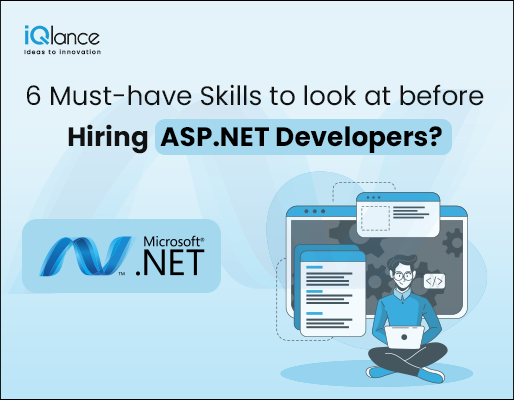 6 Must-have Skills to look at before hiring ASP.NET Developers??