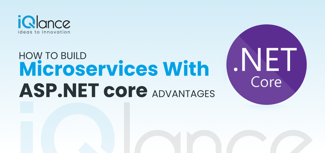 How to Build Microservices with ASP.NET core, and advantages